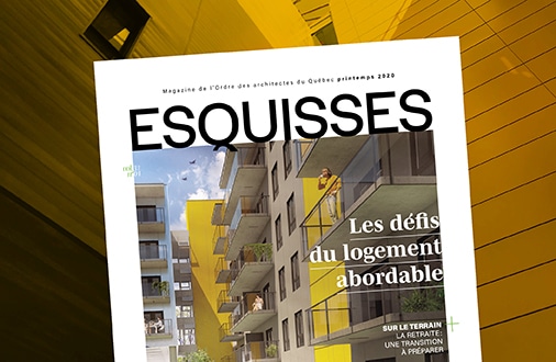 Couverture du magazine Esquisses, printemps 2020. Les défis du logement abordable
