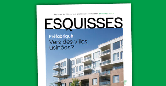 Esquisses s’intéresse au préfabriqué